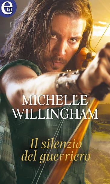 Il silenzio del guerriero (eLit) - Michelle Willingham