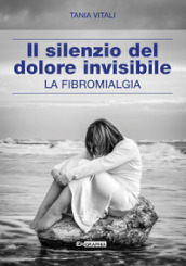 Il silenzio del dolore invisibile. La fibromialgia