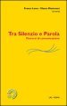 Tra silenzio e parola. Percorsi di comunicazione