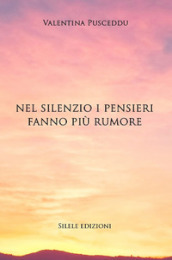 Nel silenzio i pensieri fanno più rumore