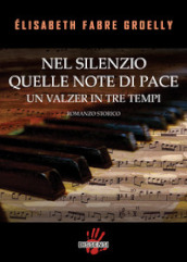 Nel silenzio quelle note di pace un valzer in tre temo