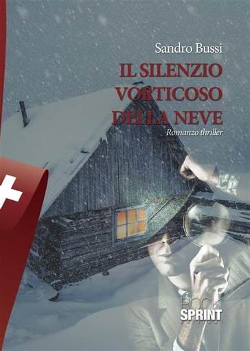 Il silenzio vorticoso della neve - Sandro Bussi