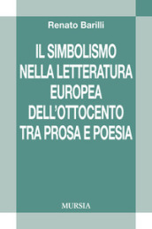 Il simbolismo nella letteratura europea dell Ottocento tra prosa e poesia