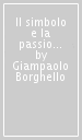 Il simbolo e la passione. Aspetti della linea Pascoli-Pasolini