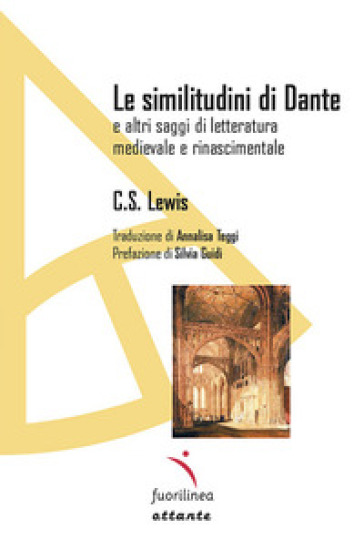 Le similitudini di Dante. E altri saggi di letteratura medievale e rinascimentale - C. S. Lewis