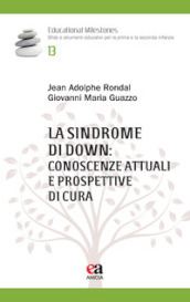 La sindrome di Down: conoscenze attuali e prospettive di cura