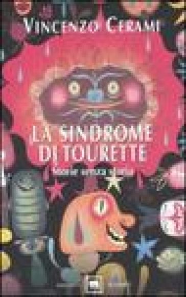 La sindrome di Tourette. Storie senza storia - Vincenzo Cerami
