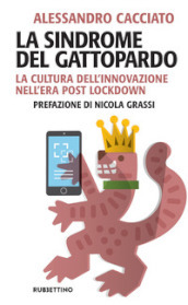 La sindrome del gattopardo. La cultura dell innovazione nell era post lockdown