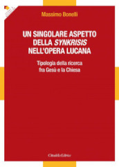 Un singolare aspetto della synkrisis nell opera lucana. Tipologia della ricerca fra Gesù e la Chiesa