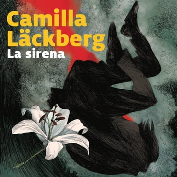 La sirena - 6. I delitti di Fjällbacka - Camilla Lackberg