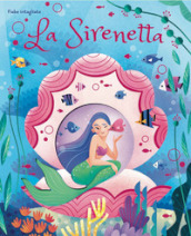 La sirenetta. Fiabe intagliate. Ediz. a colori