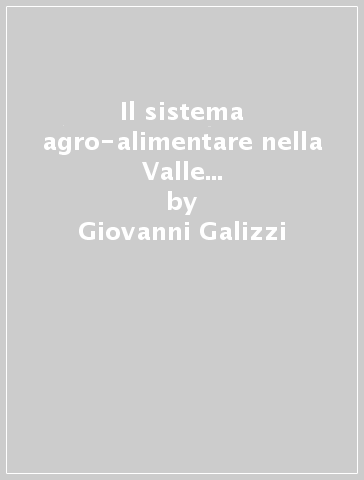 Il sistema agro-alimentare nella Valle d'Aosta: realtà e prospettive - Giovanni Galizzi - Renato Pieri