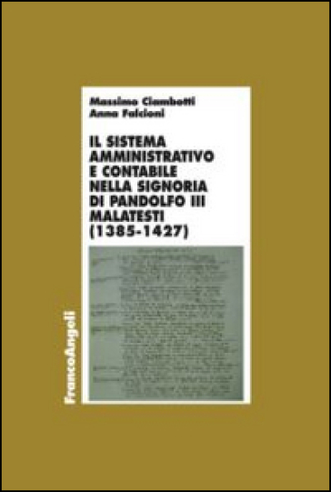 Il sistema amministrativo e contabile nella signoria di Pandolfo III Malatesta (1385-1427) - Massimo Ciambotti - Anna Falcioni
