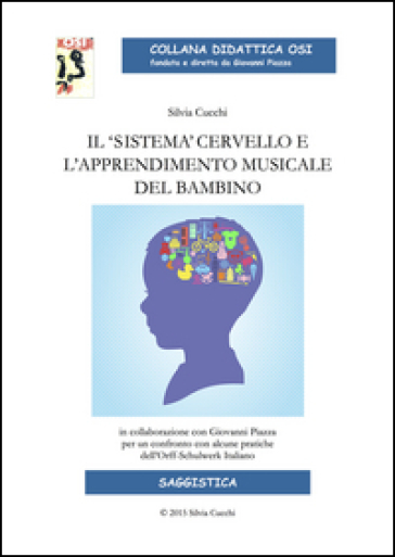 Il «sistema» cervello e l'apprendimento musicale del bambino - Silvia Cucchi