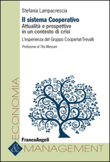 Il sistema cooperativo. Attualità e prospettive in un contesto di crisi. L'esperienza del Gruppo Cooperlat-Trevalli - Stefania Lampacrescia