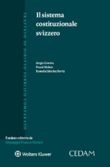 Il sistema costituzionale svizzero - Sergio Gerotto - Pascal Mahon - Remedio Sànchez Ferriz