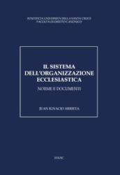 Il sistema dell organizzazione ecclesiastica. Norme e documenti