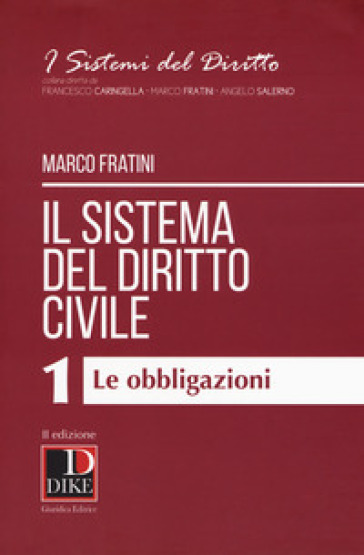 Il sistema del diritto civile. 1: Le obbligazioni - Marco Fratini