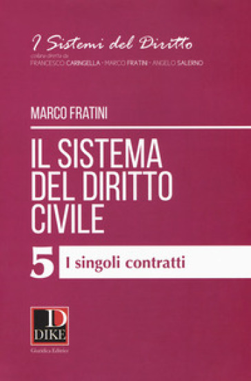Il sistema del diritto civile. 5: I singoli contratti - Marco Fratini