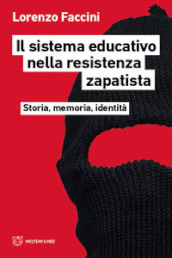 Il sistema educativo nella resistenza zapatista. Storia, memoria, identità