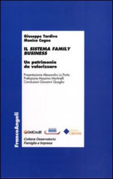 Il sistema family business. Un patrimonio da valorizzare - Giuseppe Tardivo - Monica Cugno
