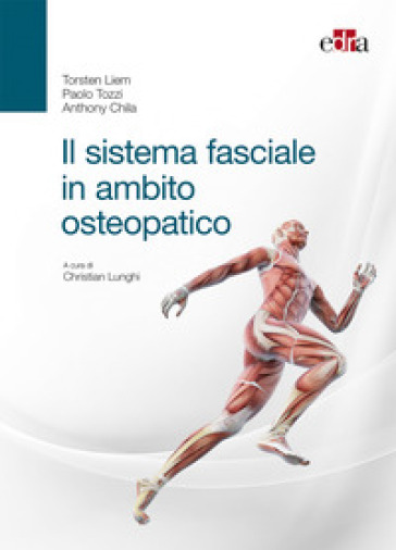 Il sistema fasciale in ambito osteopatico - Torsten Liem - Paolo Tozzi - Anthony Chila