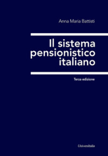 Il sistema pensionistico italiano - Anna Maria Battisti