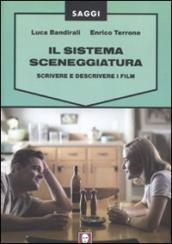 Il sistema sceneggiatura. Scrivere e descrivere i film