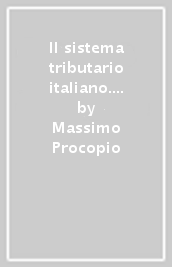 Il sistema tributario italiano. Principi istituzionali