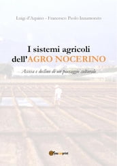 I sistemi agricoli dell Agro Nocerino. Ascesa e declino di un paesaggio culturale