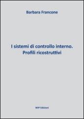 I sistemi di controllo interno. Profili ricostruttivi