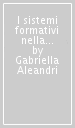 I sistemi formativi nella prospettiva dell economia globale. Per una pedagogia del lifelong learning