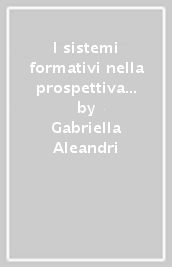 I sistemi formativi nella prospettiva dell economia globale. Per una pedagogia del lifelong learning