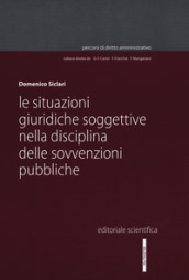 Le situazioni giuridiche soggettive nella disciplina delle sovvenzioni pubbliche