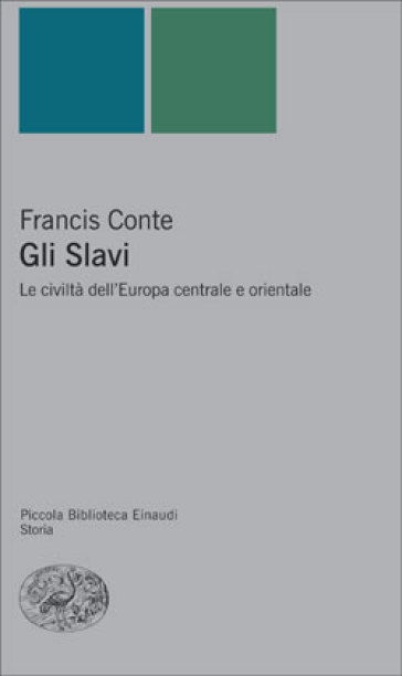 Gli slavi. Le civiltà dell'Europa centrale e orientale - Francis Conte