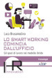 Lo smart working comincia dall ufficio. Gli spazi di lavoro nel modello ibrido