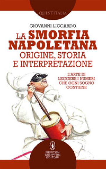 La smorfia napoletana. Origine, storia e interpretazione - Giovanni Liccardo