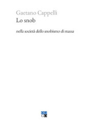 Lo snob nella società dello snobismo di massa