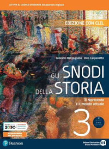 Gli snodi della storia. Con CLIL. Per il triennio delle Scuole superiori. Con e-book. Con espansione online. Vol. 3: Il Novecento e il mondo attuale - Giovanni Borgognone - Dino Carpanetto