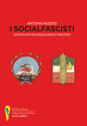 I socialfascisti. Continuità tra socialismo e fascismo