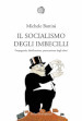 Il socialismo degli imbecilli. Propaganda, falsificazione, persecuzione degli ebrei