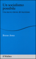 Un socialismo possibile. Una nuova visione del marxismo