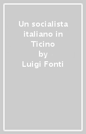 Un socialista italiano in Ticino