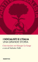 I socialisti e l Italia. Una grande storia. Conversazione con Giuseppe La Ganga