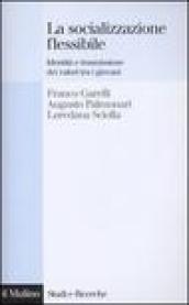 La socializzazione flessibile. Identità e trasmissione dei valori tra i giovani