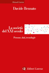 La società del XXI secolo. Persone, dati, tecnologie