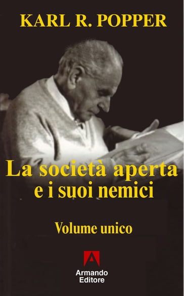 La società aperta e i suoi nemici  Volume unico - Karl R. Popper