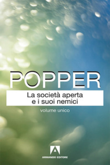 La società aperta e i suoi nemici. Nuova ediz. - Karl R. Popper