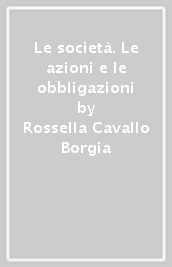 Le società. Le azioni e le obbligazioni