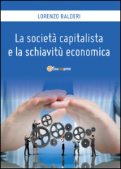 La società capitalista e la schiavitù economica